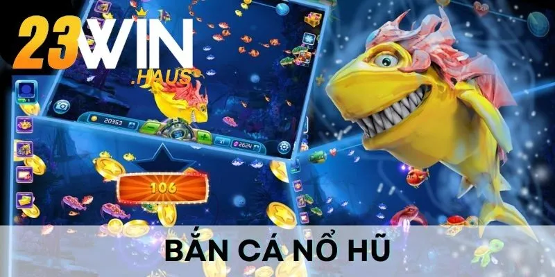 Bắn Cá Nổ Hũ: Ăn Đậm Thắng Lớn Nhà Cái Mỗi Ván Chơi 3 Bí quyết chơi thông minh là chìa khóa giúp bạn giành phần thưởng lớn