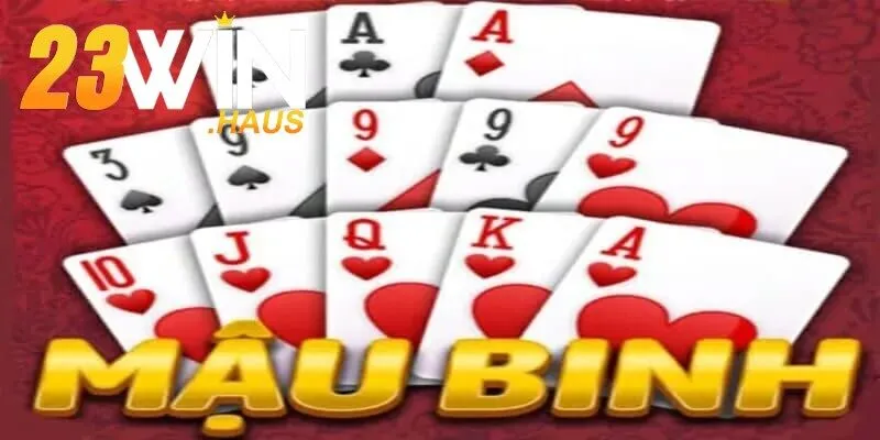 Mậu Binh 23Win – Kinh Nghiệm Vàng Từ Các Tay Chuyên Nghiệp 3 Kinh nghiệm chơi mậu binh 23Win