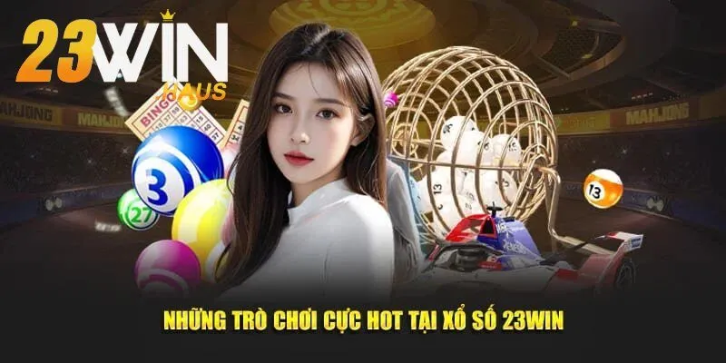 Xổ Số 23Win 3 Khám phá những game xổ số đặc sắc làm nên tên tuổi 23Win